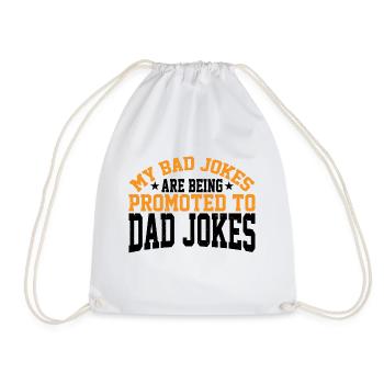 My Bad Jokes Are Being Promoted To Dad Jokes 3 - Turnbeutel - Weiß - Vorne