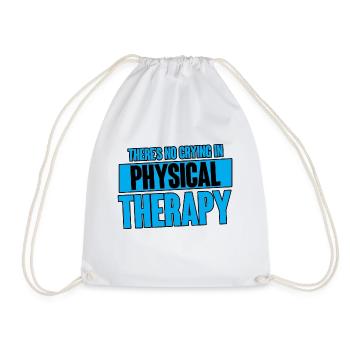 There's No Crying In Physical Therapy 4 - Turnbeutel - Weiß - Vorne