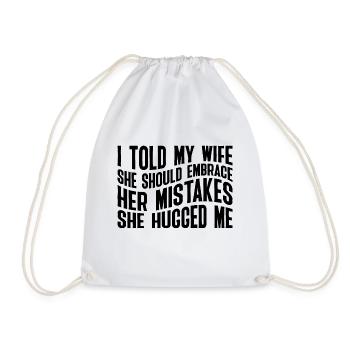 I Told My Wife She Should Embrace Her Mistakes 23 - Turnbeutel - Weiß - Vorne