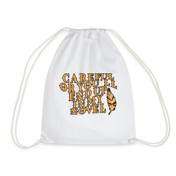 Careful Or You'll End Up In My Novel - Drawstring Bag - white - Front
