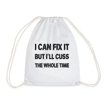I Can Fix It But I'll Cuss The Whole Time - Drawstring Bag - white - Front