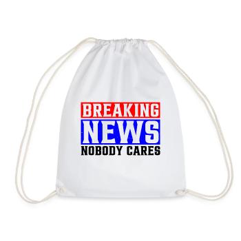 Breaking News, Nobody Cares 25 - Turnbeutel - Weiß - Vorne