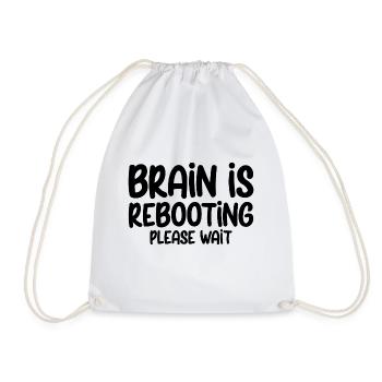 Brain Is Rebooting Please Wait 3 - Drawstring Bag - white - Front