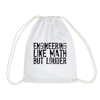 Engineering Like Math But Louder - Drawstring Bag - white - Front