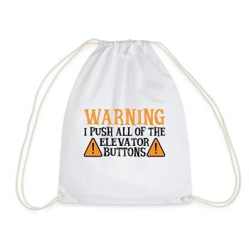 Warning I Push All Of The Elevator Buttons 9 - Drawstring Bag - white - Front