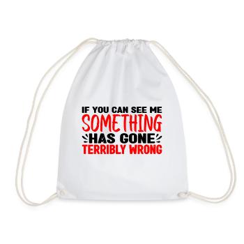 If you can see me, something has gone wrong 3 - Drawstring Bag - white - Front