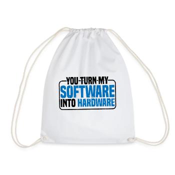 You Turn My Software Into Hardware 9 - Drawstring Bag - white - Front