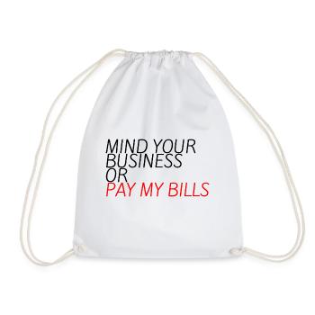 Mind Your Business or Pay My Bills 10 - Turnbeutel - Weiß - Vorne