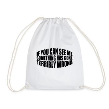 If You Can See Me, Something Has Gone Wrong 12 - Drawstring Bag - white - Front