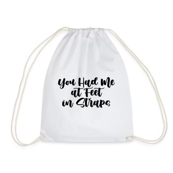You Had Me At Feet In Straps - Drawstring Bag - white - Front