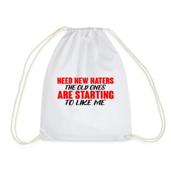 Need New Haters, The Old Ones Started To Like Me 4 - Drawstring Bag - white - Front