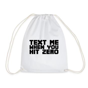 Text Me When You Hit Zero - Drawstring Bag - white - Front