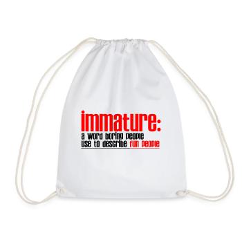 Immature A Word People Use To Describe Fun People2 - Drawstring Bag - white - Front