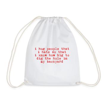 I Hug People That I Hate 3 - Turnbeutel - Weiß - Vorne