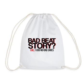 Bad Beat Story, Call 1-800-No-One-Cares 4 - Turnbeutel - Weiß - Vorne