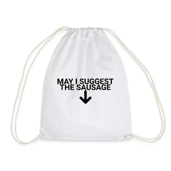 May I Suggest The Sausage - Drawstring Bag - white - Front