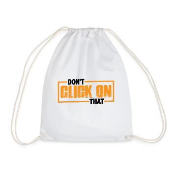 Don't Click On That 7 - Drawstring Bag - white - Front