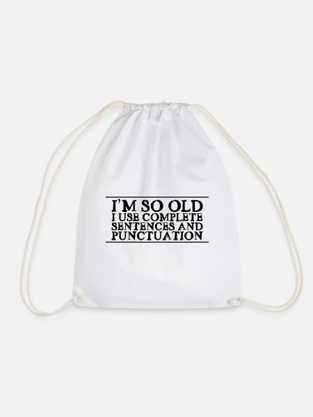 I'm So Old, I Use Complete Sentences 2 - Turnbeutel - Weiß