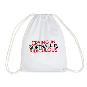 Crying In Softball Is Ridiculous - Turnbeutel - Weiß - Vorne