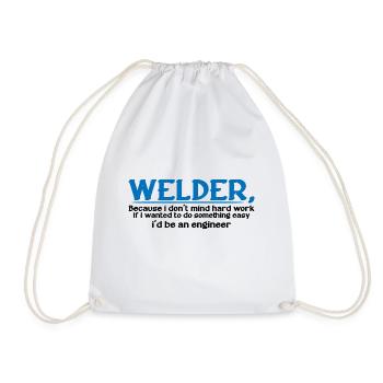 Welder, Because I Don't Mind Hard Work 4 - Turnbeutel - Weiß - Vorne