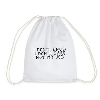 I Don't Know I Don't Care Not My Job - Turnbeutel - Weiß - Vorne