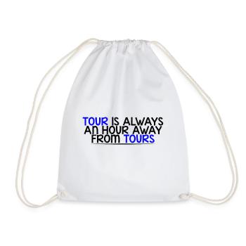 Tour is always an hour away from tours 2 - Drawstring Bag - white - Front