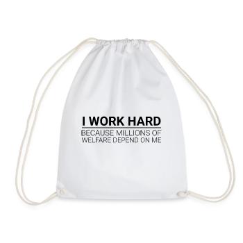 Work Hard - Millions Of Welfare Depend On Me - Turnbeutel - Weiß - Vorne