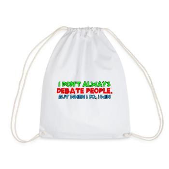 I Don't Always Debate People But When I Do, I Win4 - Drawstring Bag - white - Front