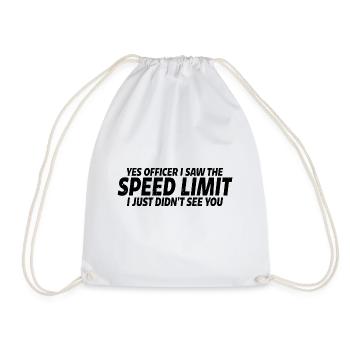 I Saw The Speed Limit I Just Didn't See You 4 - Turnbeutel - Weiß - Vorne