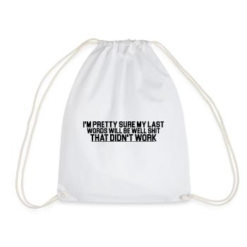 Last words will be well shit that didn't work 4 - Drawstring Bag - white - Front