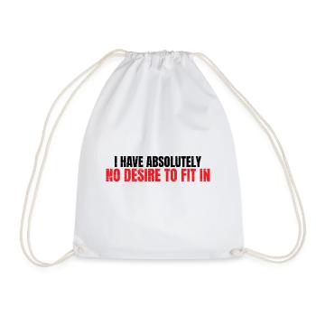 I Have Absolutely No Desire To Fit In 4 - Turnbeutel - Weiß - Vorne