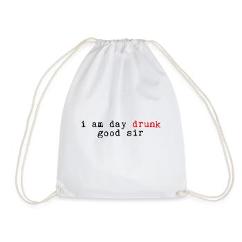 I Am Day Drunk, Good Sir 4 - Turnbeutel - Weiß - Vorne