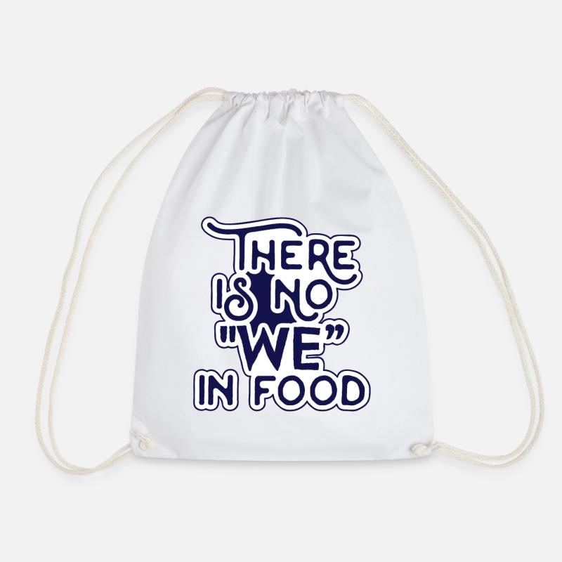 There Is No "We" In Food - Drawstring Bag - white