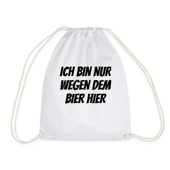 Ich bin nur wegen dem bier hier - Bier spruch - Turnbeutel - Weiß - Vorne