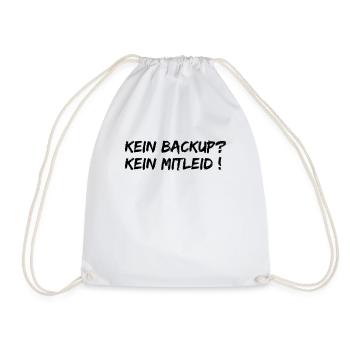Kein Backup Kein Mitleid ! Lustige Sprüche - Turnbeutel - Weiß - Vorne