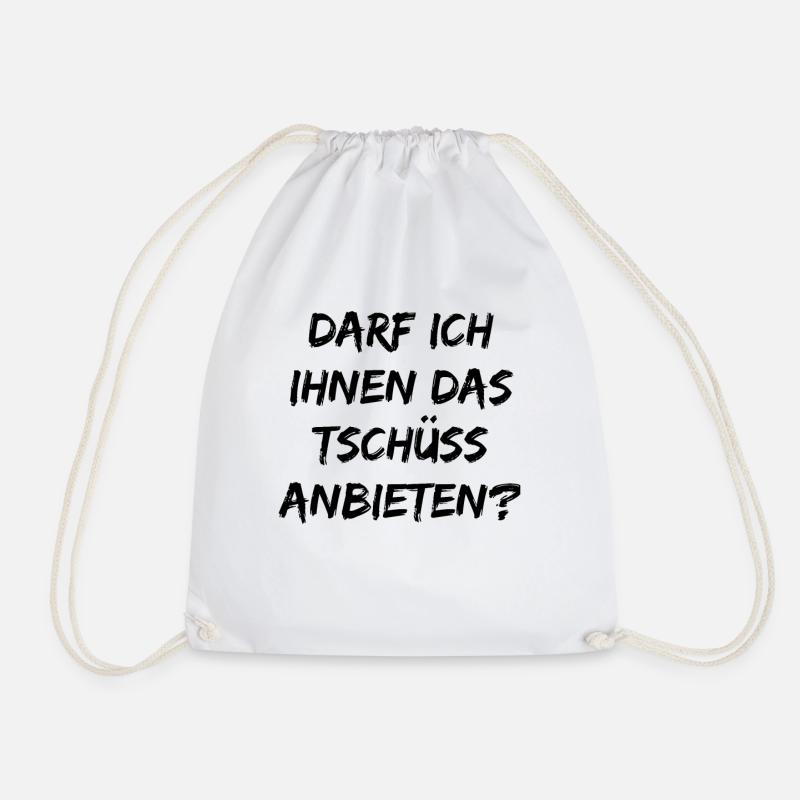 Darf Ich Ihnen Das Tschüss Anbieten ! Spruch - Turnbeutel - Weiß