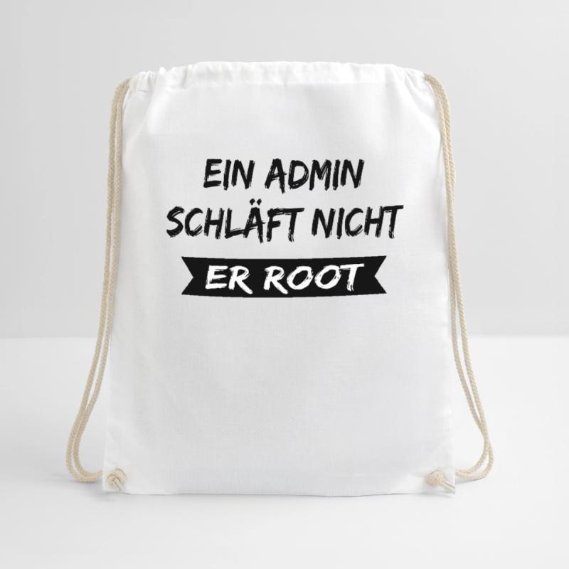Ein Admin schläft nicht er root , Admin spruch Turnbeutel