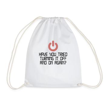 Have You Tried Turning It Off And On Again | IT - Turnbeutel - Weiß - Vorne