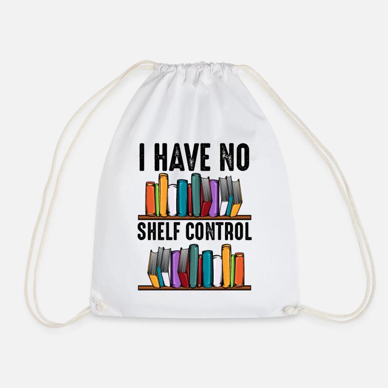 No Shelf Control Spruch Bücher Leser Geschenk - Turnbeutel - Weiß