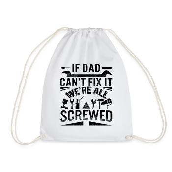 If Dad Can't Fix It We're All Screwed Handy - Drawstring Bag - white - Front