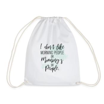 I don't like Morning People or morning or people - Drawstring Bag - white - Front