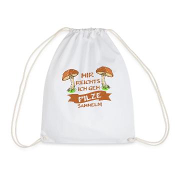 Pilz Mir Reichts Pilzsammler Geschenk Geschenkidee - Turnbeutel - Weiß - Vorne