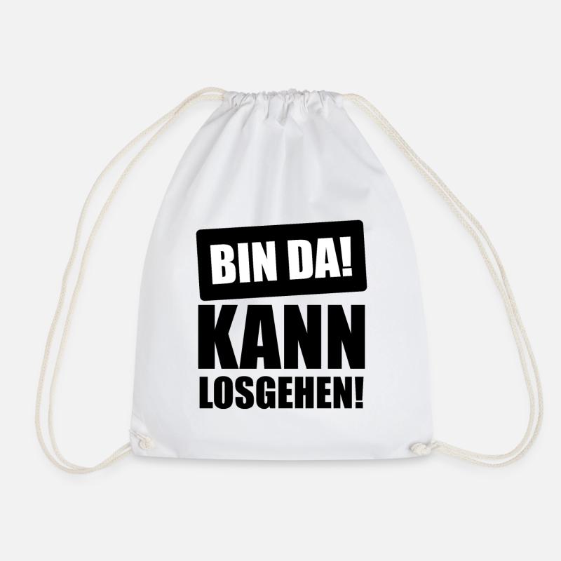 Bin da Kann losgehen ! spruch Kann losgehen - Turnbeutel - Weiß