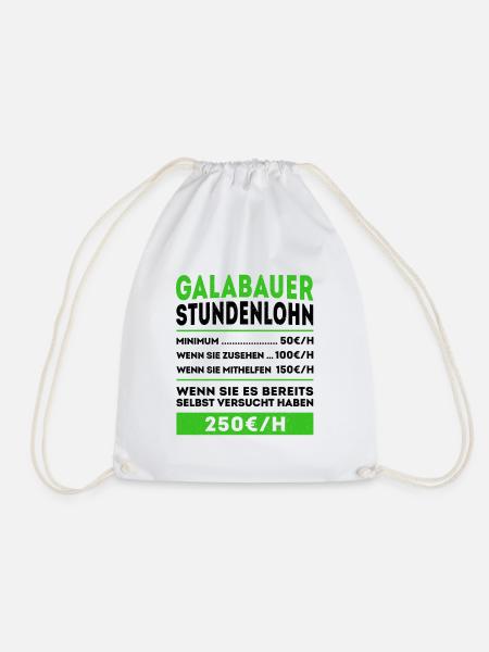 Galabauer Stundenlohn lustiger Gartenbauer Spruch - Turnbeutel - Weiß