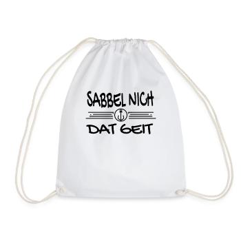 Sabbel Nich Dat Geit - Plattdeutsch Nordsee - Turnbeutel - Weiß - Vorne