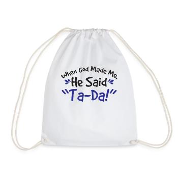 God Made Me He Said Ta-da Onesie Funny - Drawstring Bag - white - Front