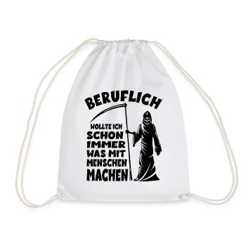 Sensenmann - Beruflich wollte ich schon immer was - Turnbeutel - Weiß - Vorne