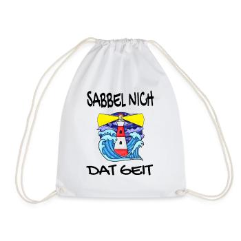 Sabbel Nich Dat Geit - Plattdeutsch Nordsee - Turnbeutel - Weiß - Vorne