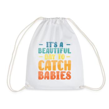 It's A Beautiful Day To Catch Babies OB Nurse - Drawstring Bag - white - Front