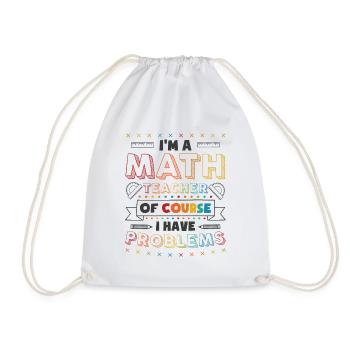 Mathematics Teacher Problems Mathematics Pun Algebra - Drawstring Bag - white - Front